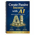 Create Passive Income with AI Beginners Guide with AI Strategies for Self Management Success Boost Your Skills Now